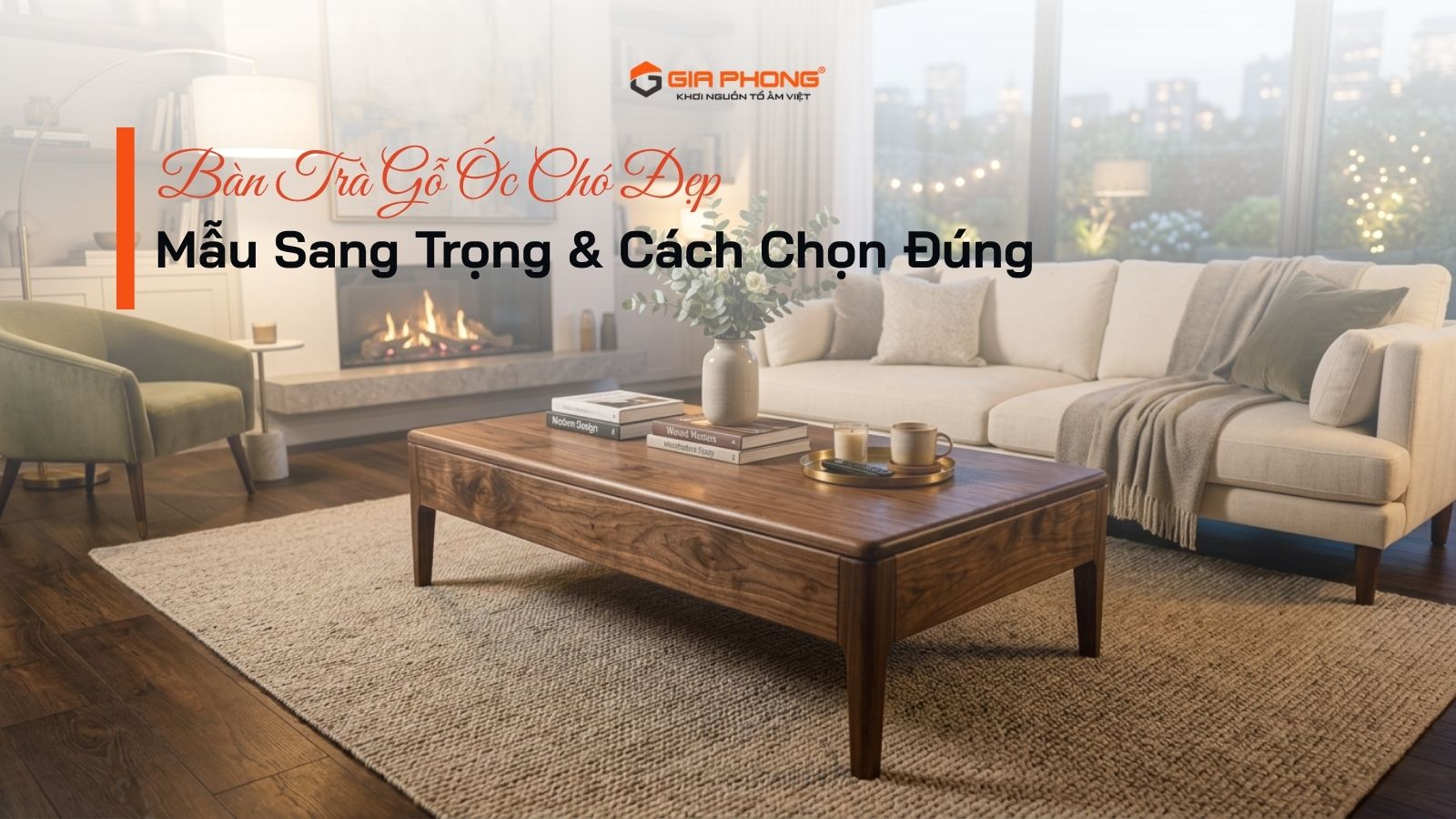 Bàn Trà Gỗ Óc Chó Đẹp – Mẫu Sang Trọng & Cách Chọn Đúng - 2