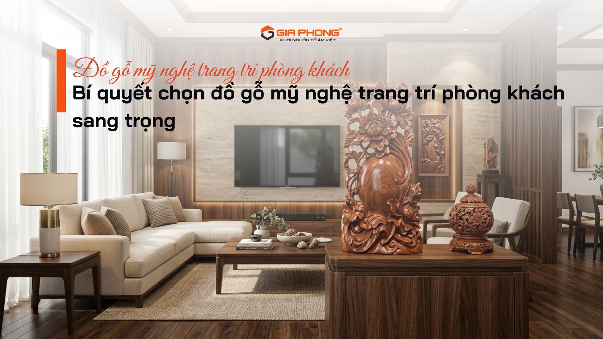 Bí quyết chọn đồ gỗ mỹ nghệ trang trí phòng khách sang trọng - 4
