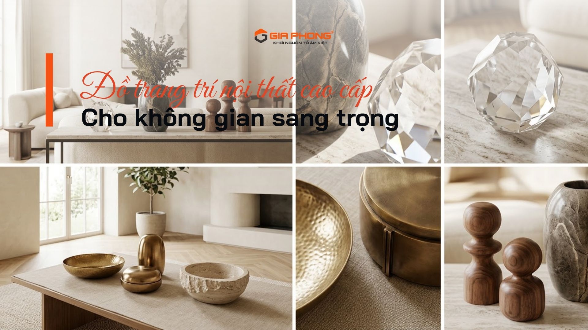 Đồ trang trí nội thất cao cấp cho không gian sang trọng