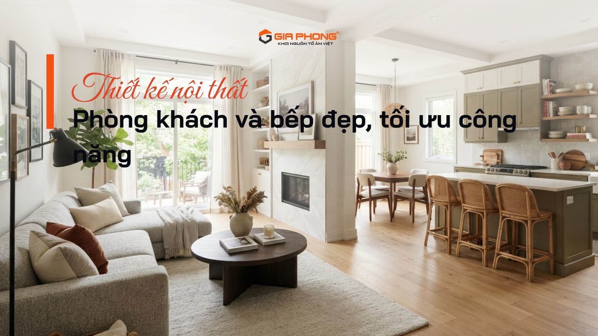 Thiết kế nội thất phòng khách và bếp đẹp, tối ưu công năng