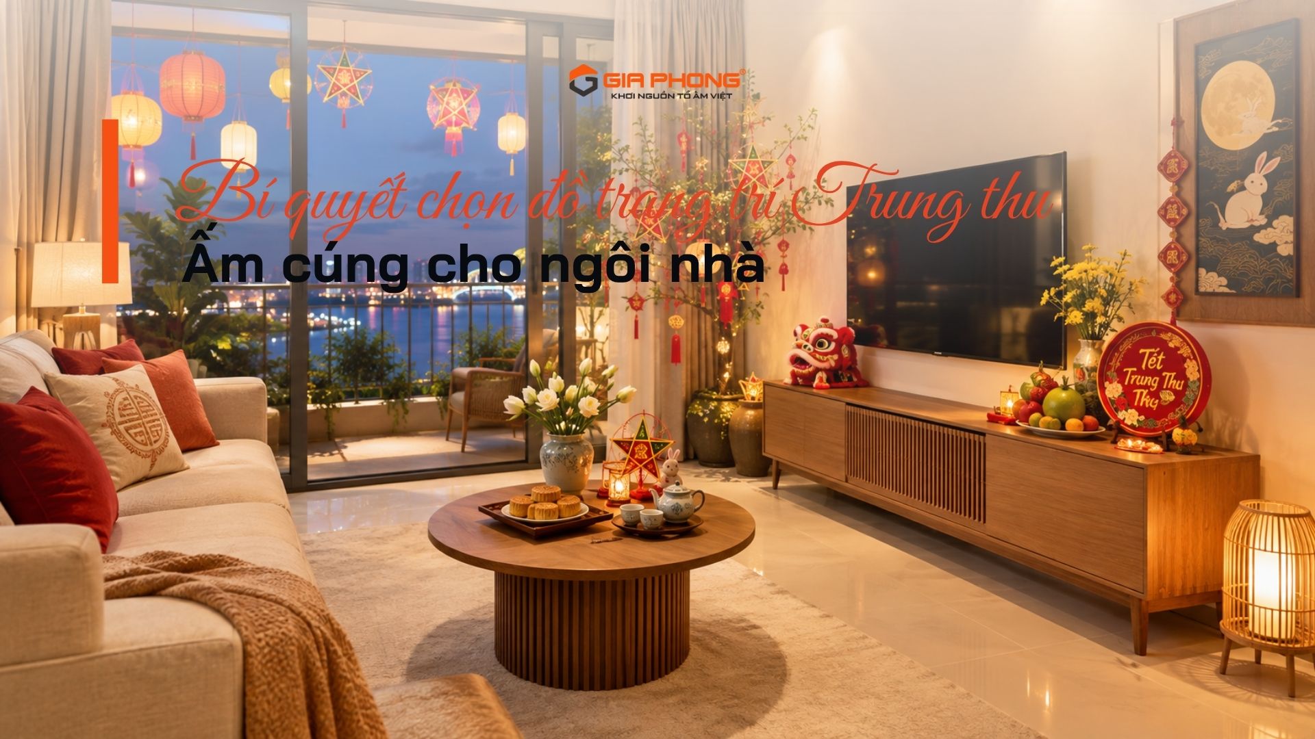Bí quyết chọn đồ trang trí Trung thu ấm cúng cho ngôi nhà