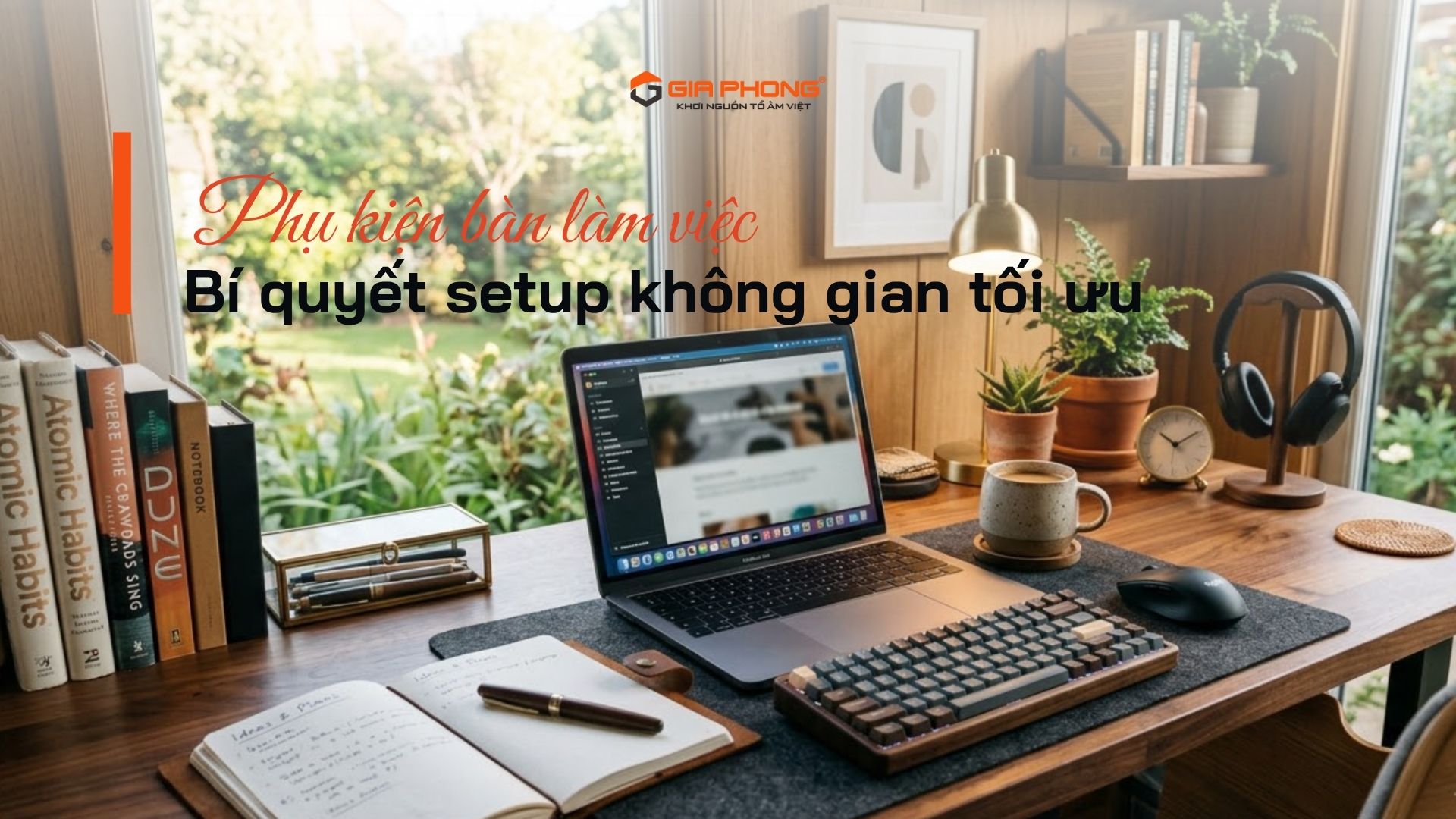 Phụ kiện bàn làm việc: Bí quyết setup không gian tối ưu