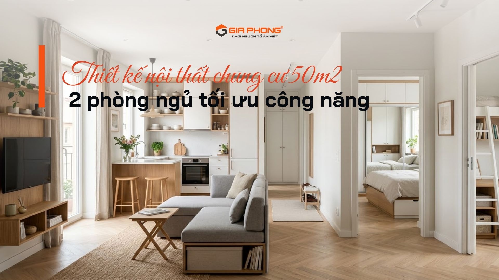 Thiết kế nội thất chung cư 50m2 2 phòng ngủ tối ưu công năng