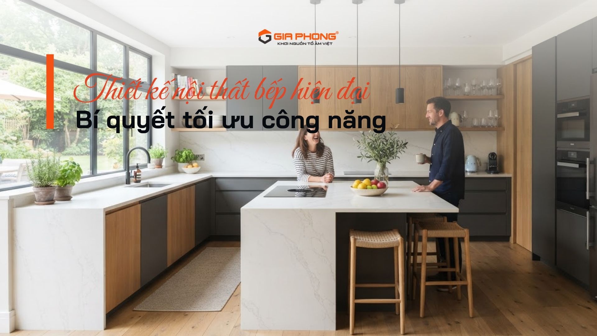 Thiết kế nội thất bếp hiện đại: Bí quyết tối ưu công năng