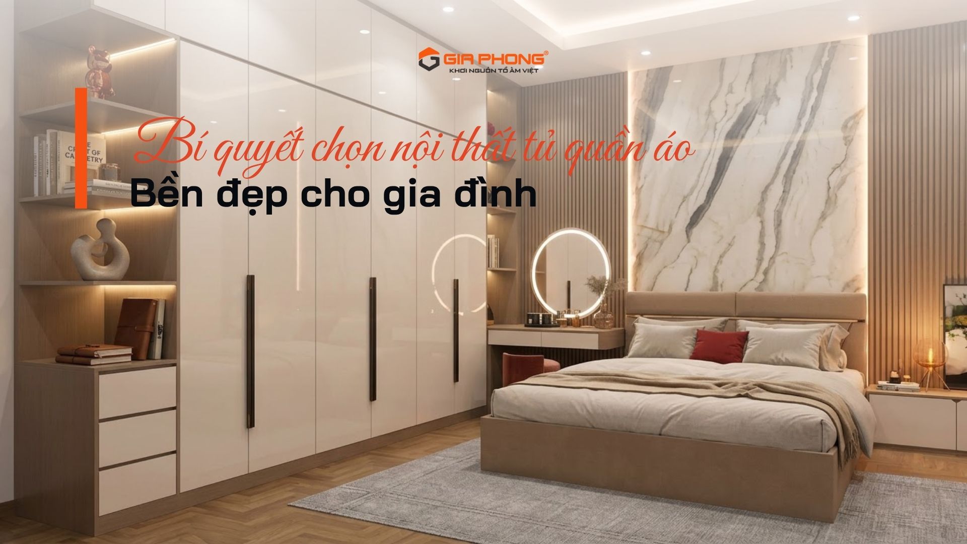 Bí quyết chọn nội thất tủ quần áo bền đẹp cho gia đình