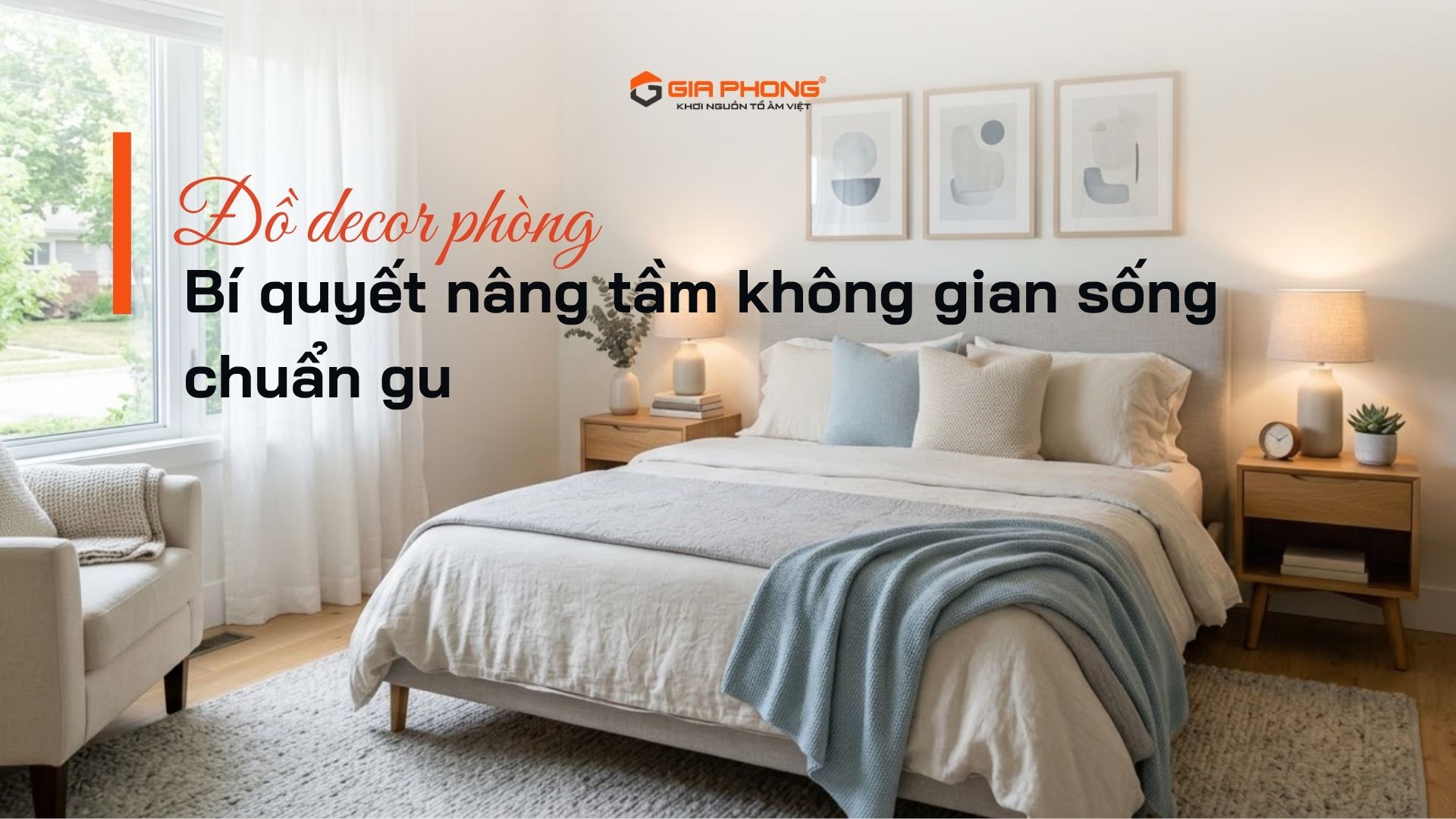 Đồ decor phòng: Bí quyết nâng tầm không gian sống chuẩn gu