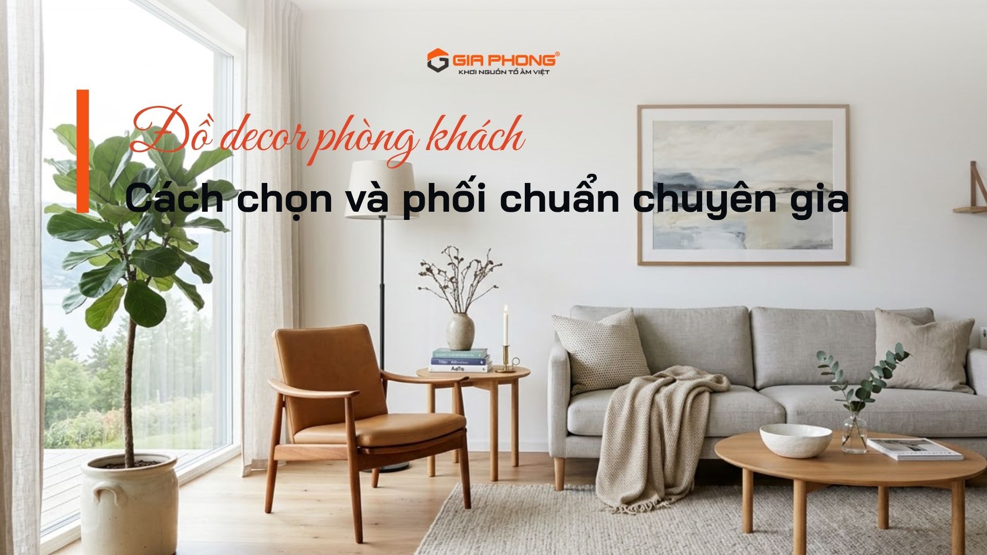 Quy tắc phối đồ decor phòng khách hài hòa, không gây rối mắt
