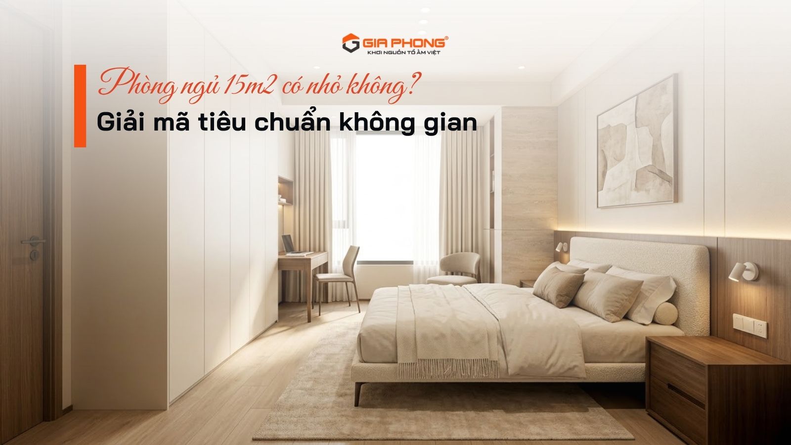Phòng ngủ 15m2 có nhỏ không? Giải mã tiêu chuẩn không gian - 6