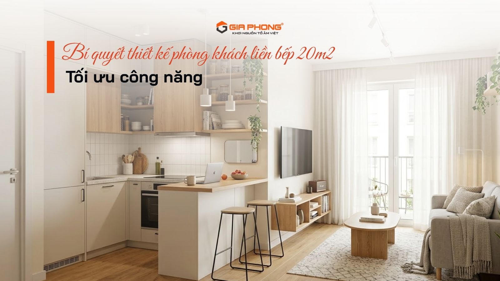 Bí quyết thiết kế phòng khách liền bếp 20m2 tối ưu công năng