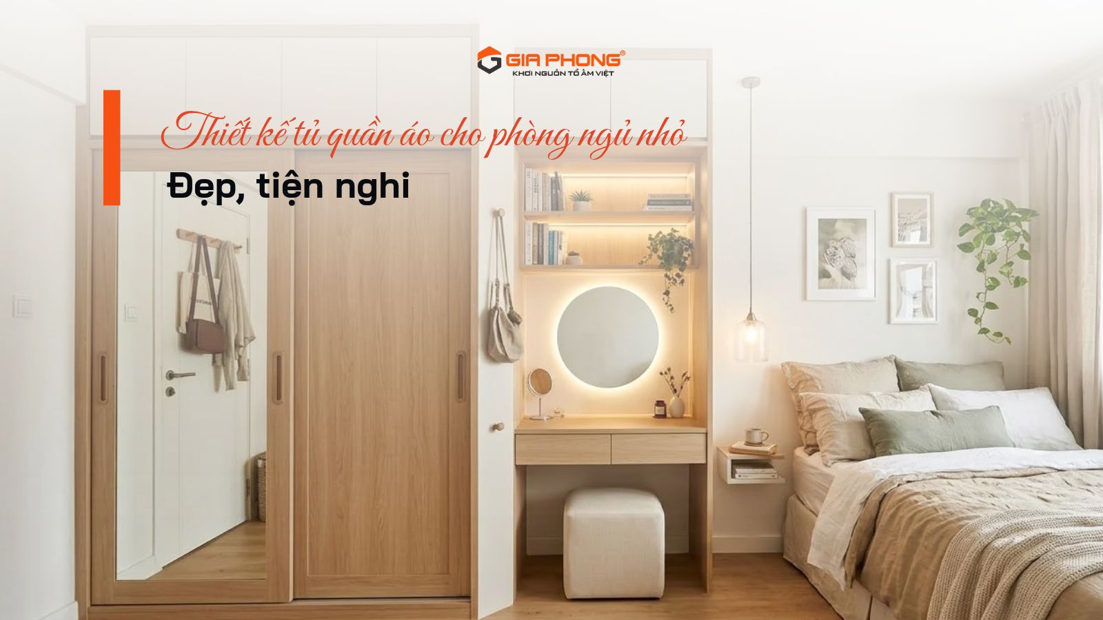 Thiết kế tủ quần áo cho phòng ngủ nhỏ đẹp, tiện nghi