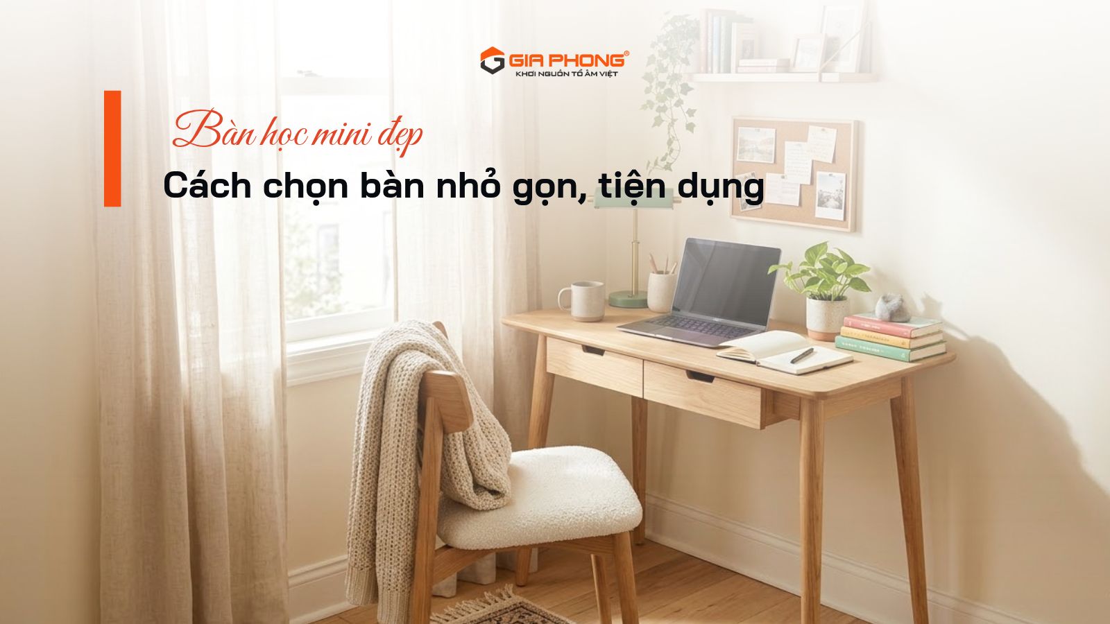 Bàn học mini đẹp: Cách chọn bàn nhỏ gọn, tiện dụng