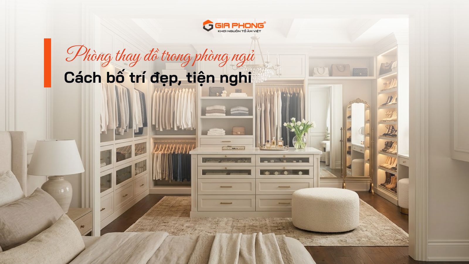 Phòng thay đồ trong phòng ngủ: Cách bố trí đẹp, tiện nghi