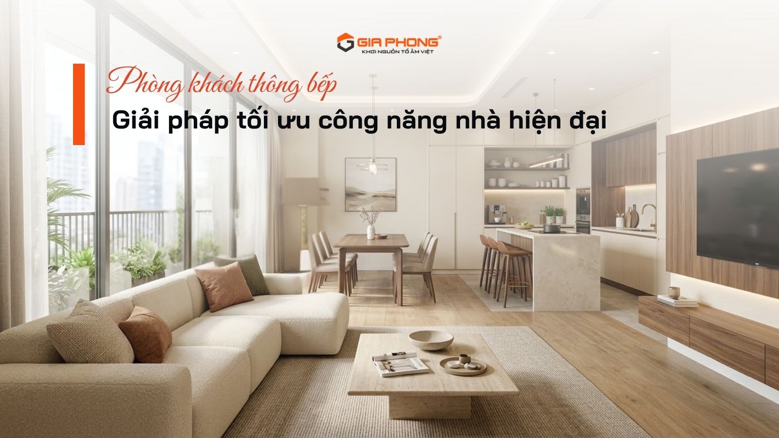 Phòng khách thông bếp: Giải pháp tối ưu công năng nhà hiện đại - 3